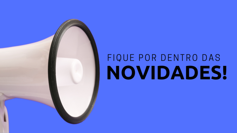 Fique por dentro das novidades